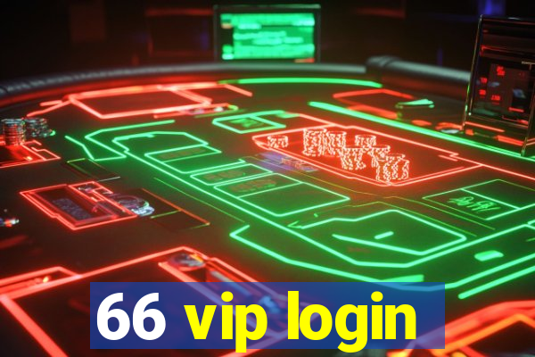 66 vip login