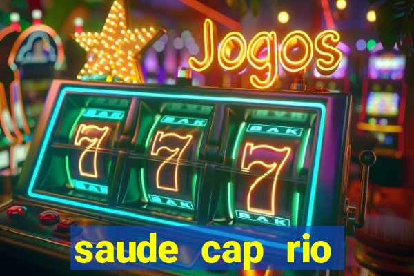 saude cap rio preto resultado