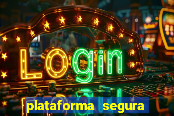 plataforma segura do jogo do tigre