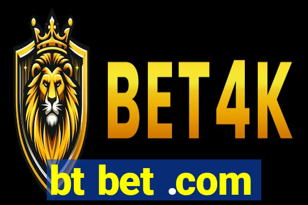 bt bet .com