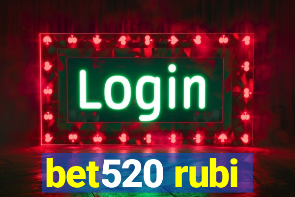 bet520 rubi