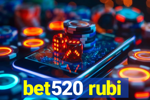 bet520 rubi