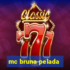 mc bruna pelada