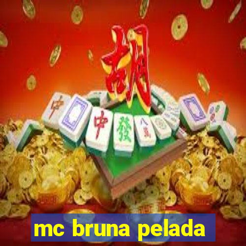 mc bruna pelada