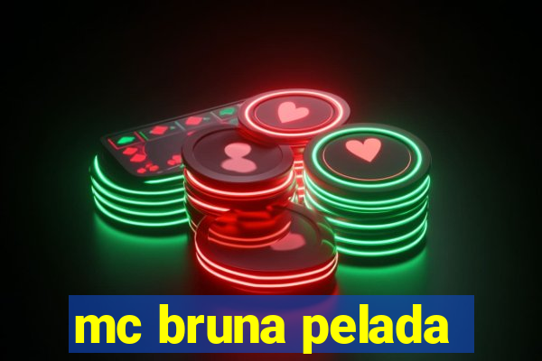 mc bruna pelada