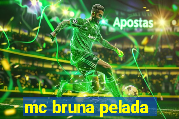 mc bruna pelada