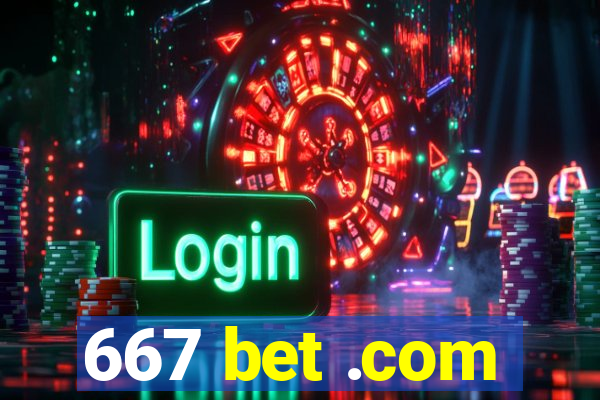 667 bet .com