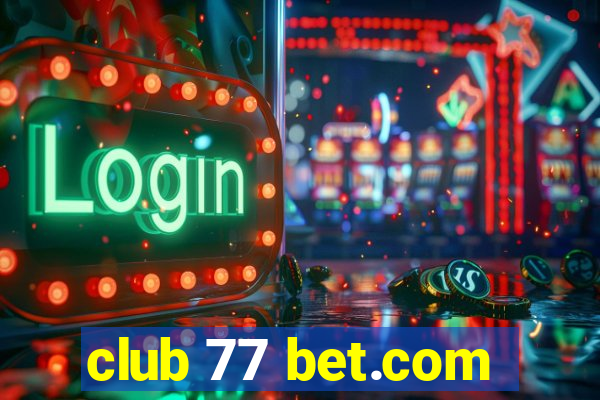 club 77 bet.com