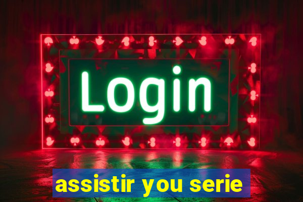 assistir you serie