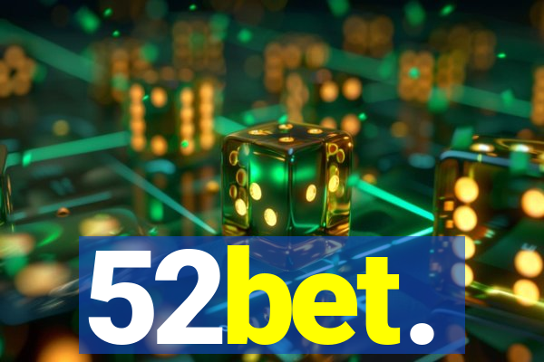 52bet.