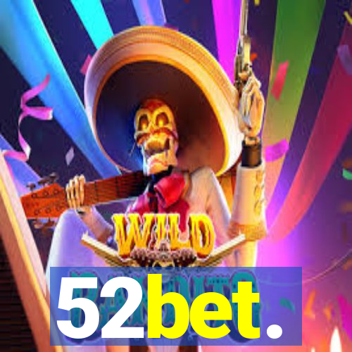 52bet.