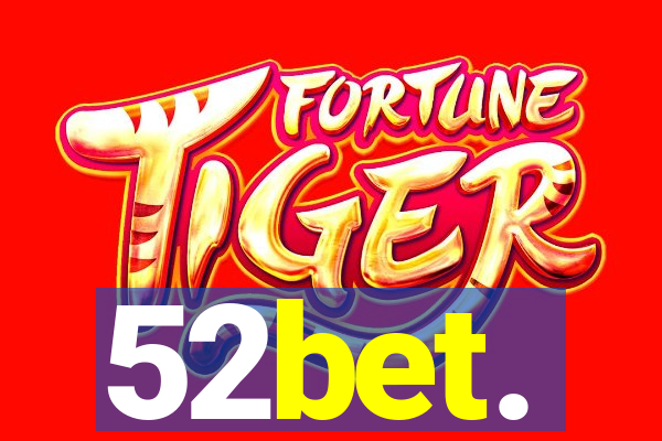 52bet.