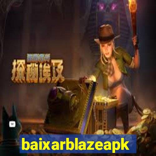 baixarblazeapk