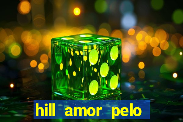 hill amor pelo jogo torrent