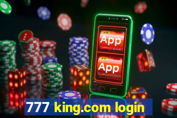 777 king.com login