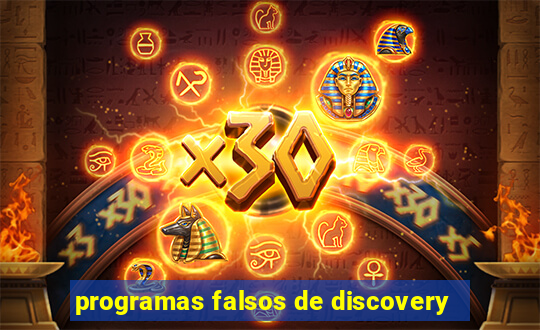 programas falsos de discovery