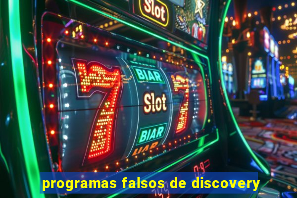 programas falsos de discovery