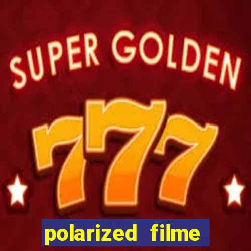 polarized filme completo dublado