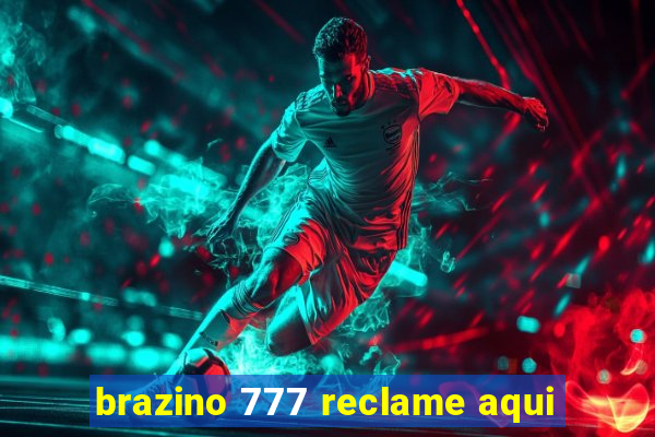 brazino 777 reclame aqui