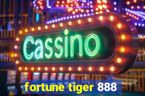 fortune tiger 888