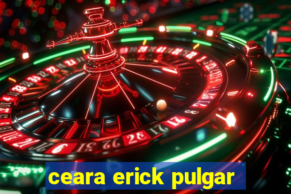 ceara erick pulgar