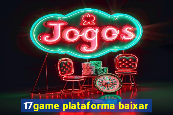 17game plataforma baixar