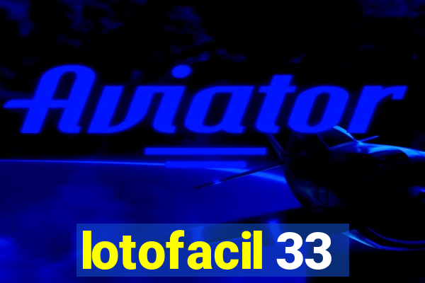 lotofacil 33