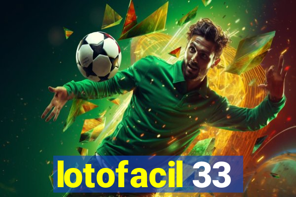 lotofacil 33