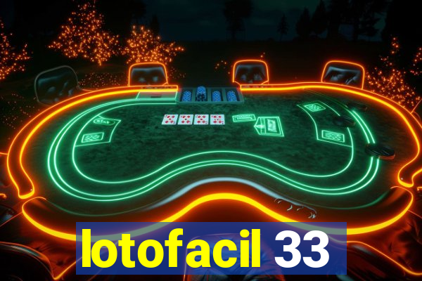 lotofacil 33