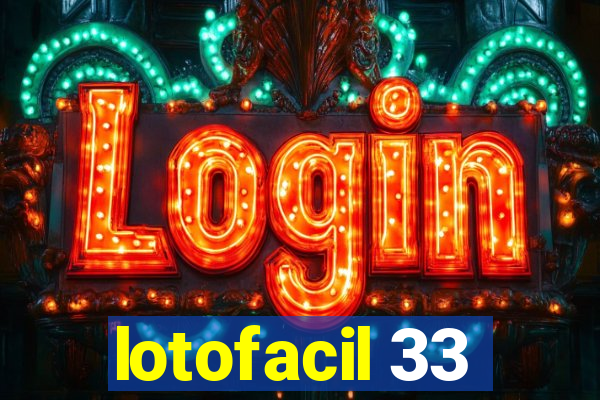 lotofacil 33