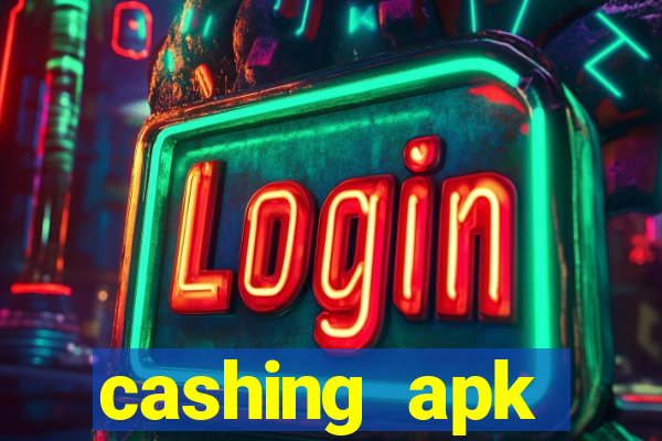 cashing apk dinheiro infinito