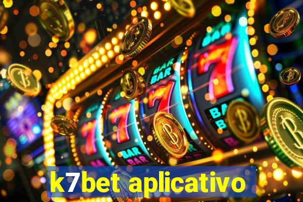 k7bet aplicativo