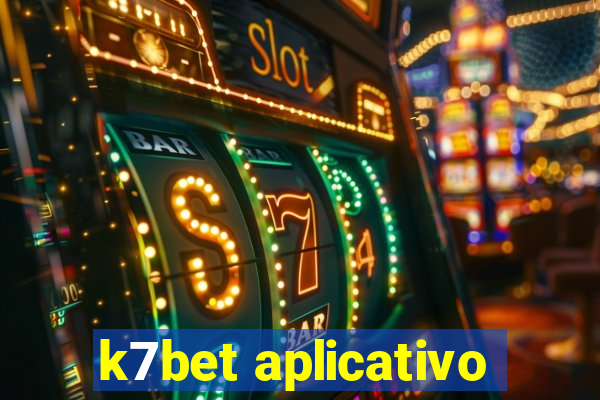 k7bet aplicativo