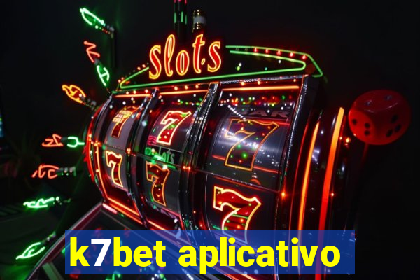 k7bet aplicativo