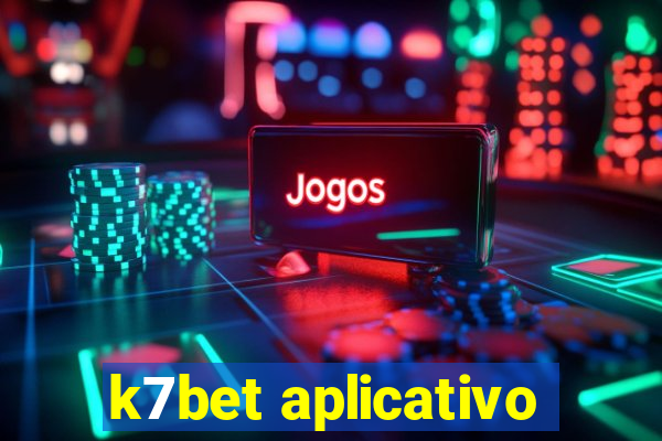 k7bet aplicativo