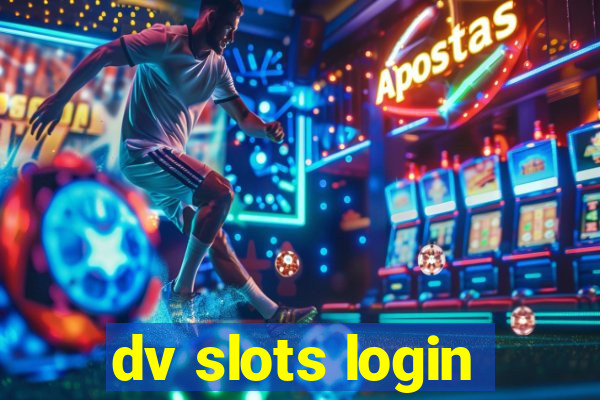 dv slots login