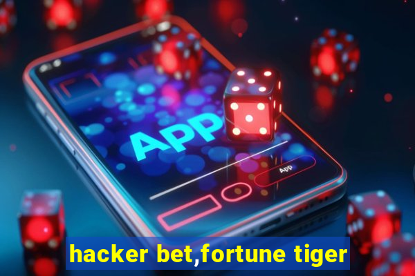 hacker bet,fortune tiger