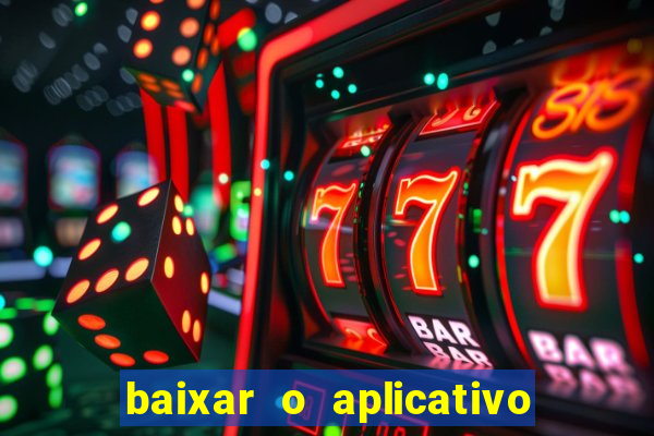 baixar o aplicativo bet nacional