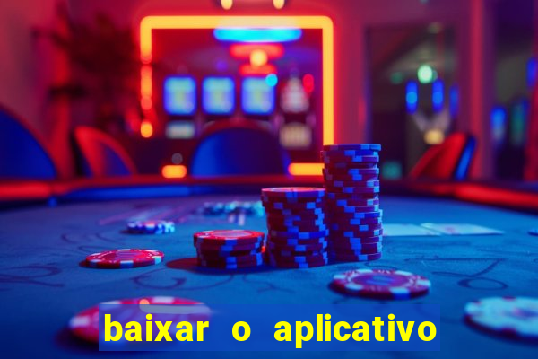 baixar o aplicativo bet nacional