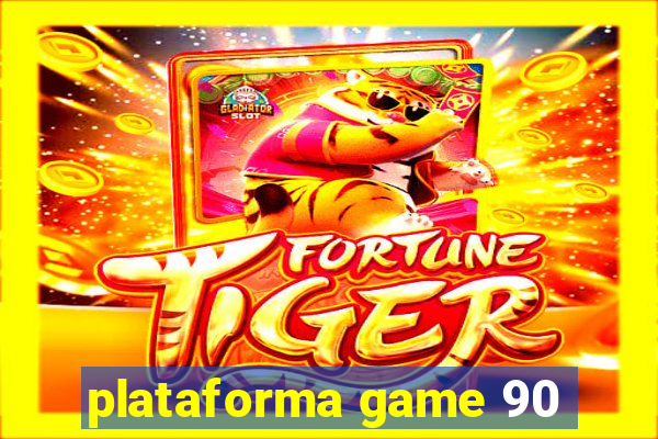 plataforma game 90