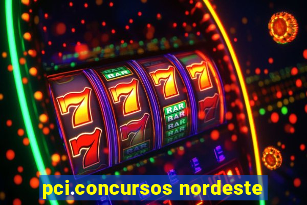 pci.concursos nordeste