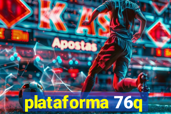 plataforma 76q