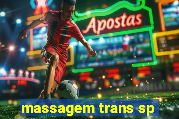 massagem trans sp