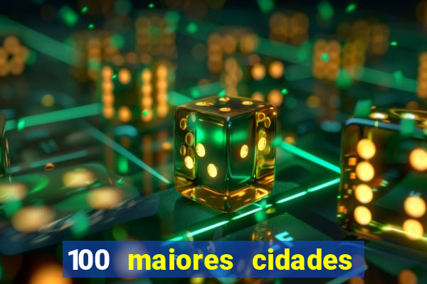 100 maiores cidades do brasil