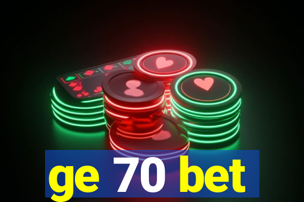 ge 70 bet