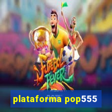 plataforma pop555