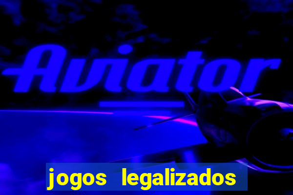 jogos legalizados no brasil