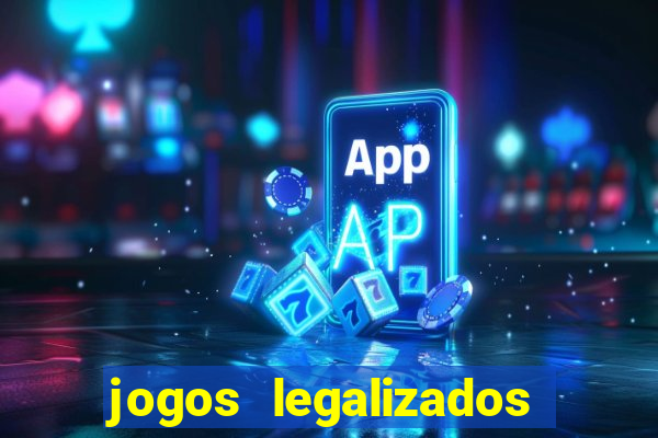 jogos legalizados no brasil