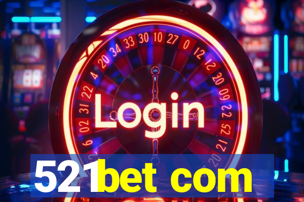 521bet com