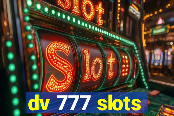 dv 777 slots